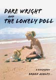 Brook AshleyDare Wright and the Lonely Doll. The Search for Dare Wright